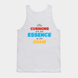 The one with the cushions Tank Top